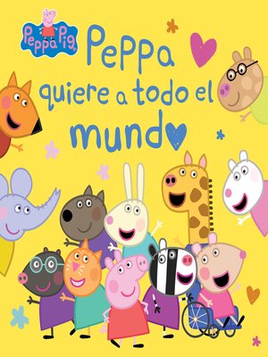 cover image of Peppa quiere a todo el mundo